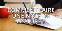 Comment faire une note de lecture ?